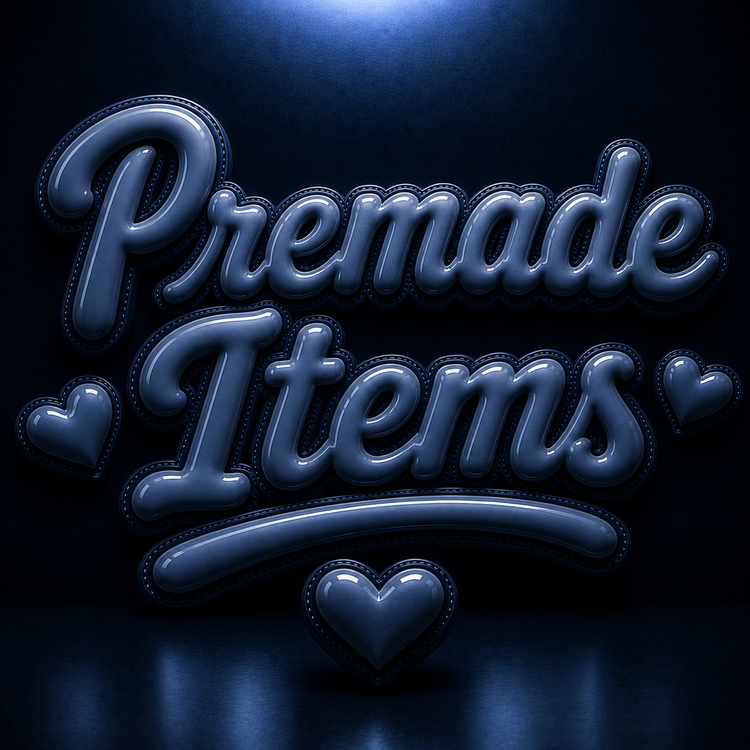 Premade Items