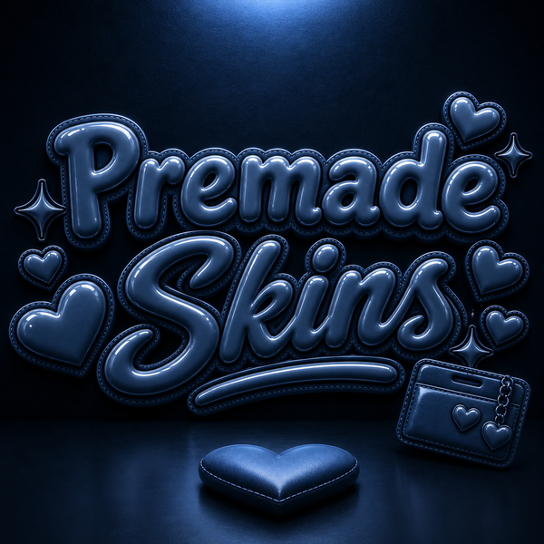Premade Skins
